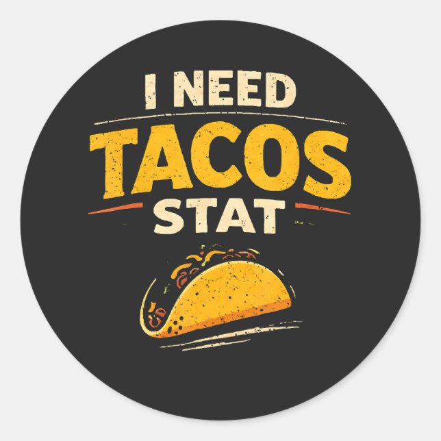 Adesivo Eu Preciso de Tacos Já (Frente)