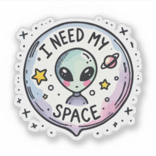 Adesivo Eu Preciso do Meu Espaço Alien Fofo