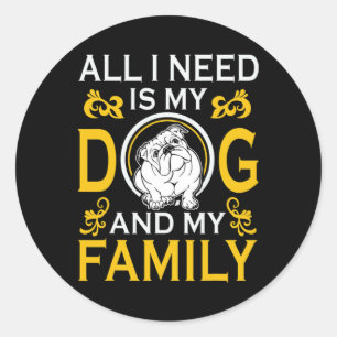 Adesivo Eu Preciso É Que Meu Bulldog E Minha Família Estão