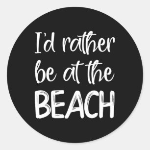 Adesivo Eu Preferencialmente Estaria Na Praia - Para Os Am