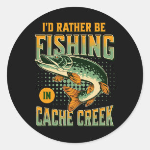 Adesivo Eu Preferencialmente Pescar Em Cache Creek