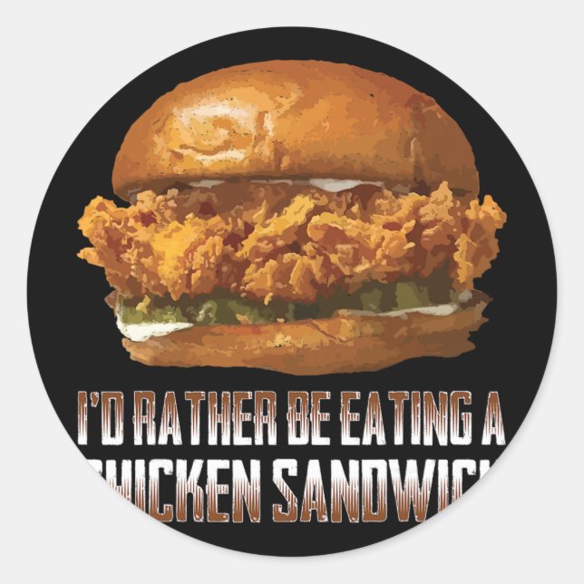 Adesivo Eu Preferiria Estar Comendo Um Sanduíche De Frango (Frente)