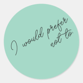 Adesivo Eu Preferiria Não