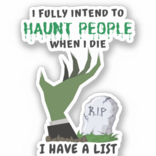 Adesivo Eu Pretendo Perseguir Pessoas Quando Morrer