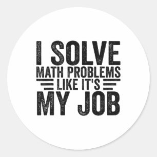 Adesivo Eu Resolvo Problemas de Matemática Como Se Fosse M