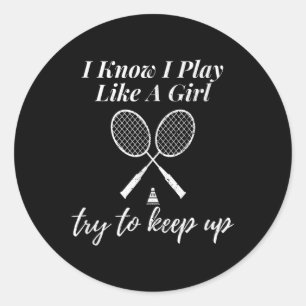 Adesivo Eu Sei Que Eu Toco Como Uma Rapariga De Badminton
