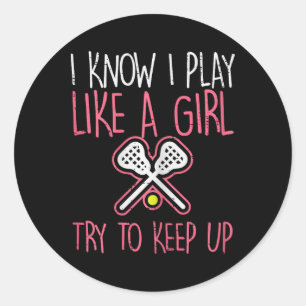 Adesivo Eu Sei Que Eu Toco Como Uma Rapariga De Lacrosse L