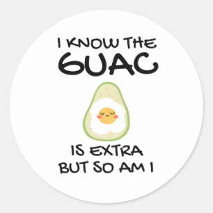 Adesivo Eu Sei Que O Guac É Extra Mas Eu Também