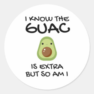 Adesivo Eu Sei Que O Guac É Extra Mas Eu Também
