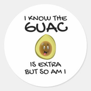 Adesivo Eu Sei Que O Guac É Extra Mas Eu Também