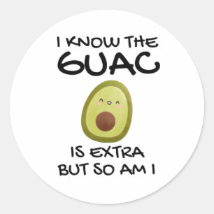 Adesivo Eu Sei Que O Guac É Extra Mas Eu Também
