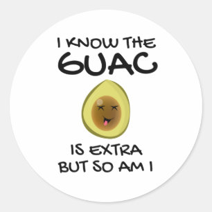 Adesivo Eu Sei Que O Guac É Extra Mas Eu Também