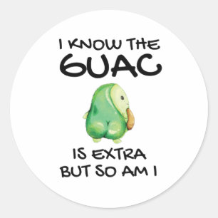 Adesivo Eu Sei Que O Guac É Extra Mas Eu Também