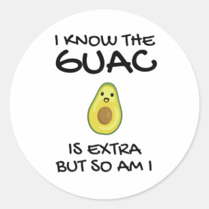 Adesivo Eu Sei Que O Guac É Extra Mas Eu Também