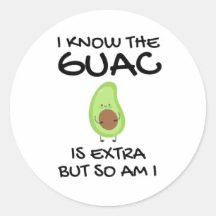 Adesivo Eu Sei Que O Guac É Extra Mas Eu Também