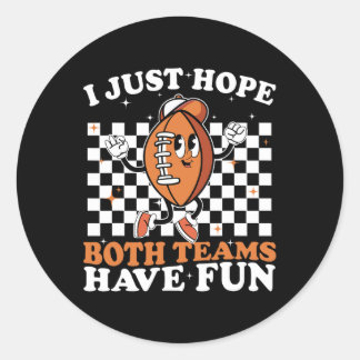 Adesivo Eu Só Espero Que Ambas As Equipes Se Divirtam Com 