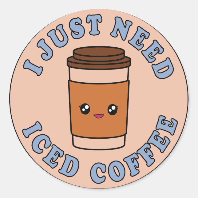 Adesivo Eu Só Preciso de Café Gelado (Frente)