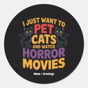 Adesivo Eu Só Quero Pet Cats E Ver Filmes De Horror