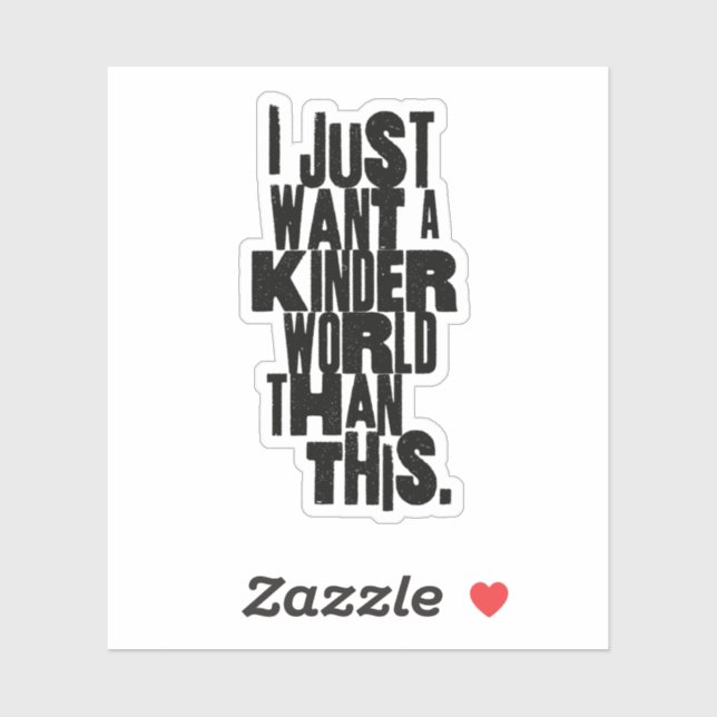 ADESIVO EU SÓ QUERO UM MUNDO MAIS GÊNERO QUE ESTE (Folha)