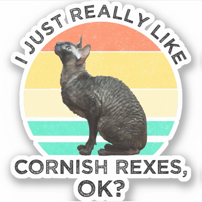 Adesivo Eu Só Realmente Gosto de Cornish Rexes, OK? (Frente)