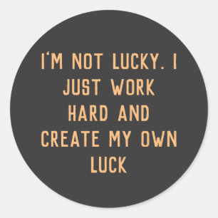 Adesivo Eu só trabalho duro e crio minha palavra inspirado
