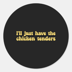 Adesivo Eu Só Vou Ter O Frango Que Entra No Chicken