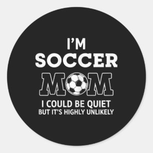Adesivo Eu sou a Mãe de Futebol Eu poderia ficar quieta, m