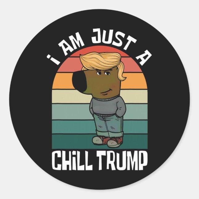Adesivo Eu Sou Apenas Um Chill Trump Engraçado Memória (Frente)