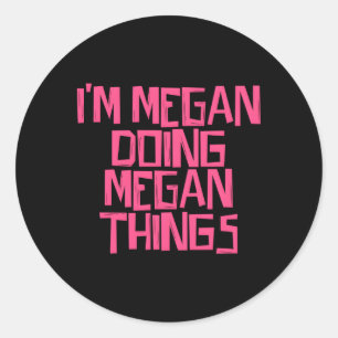 Adesivo Eu Sou Megan Fazendo Coisas De Megan