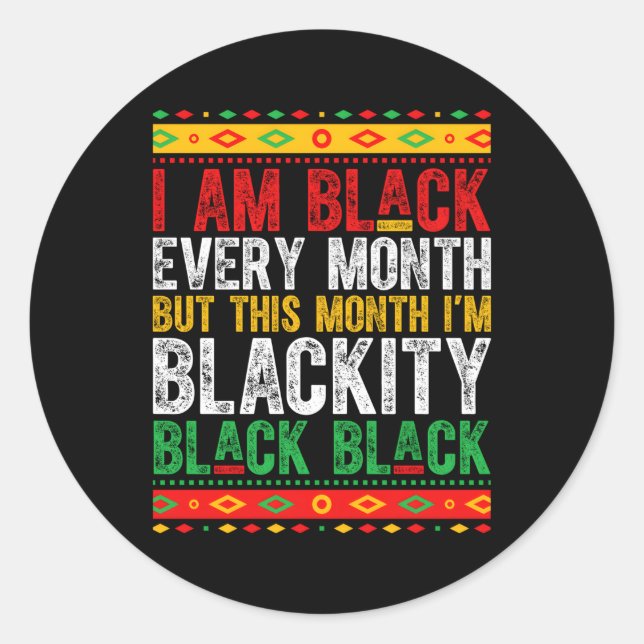 Adesivo Eu Sou Negro Todos Os Meses Eu Sou Blackity Este M (Frente)