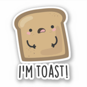 Adesivo Eu sou o Toast Toast Bread Comida Pun