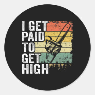 Adesivo Eu Sou Pago Para Ter Uma Árvore Alta Subindo Na Ár