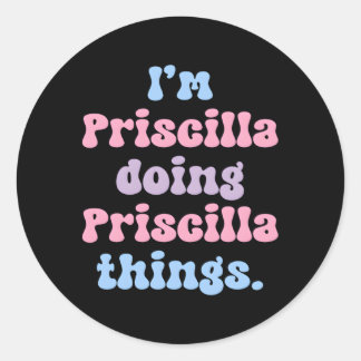 Adesivo Eu Sou Priscilla Fazendo Coisas Priscilla Nome
