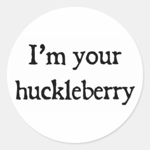 Adesivo Eu sou seu huckleberry