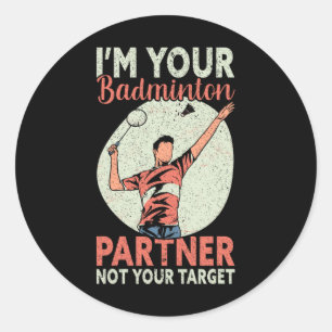 Adesivo Eu sou seu parceiro de Badminton Não seu alvo Engr
