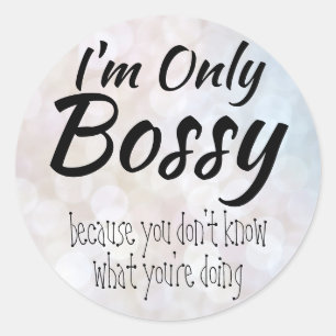 Adesivo Eu sou somente Bokeh Bossy