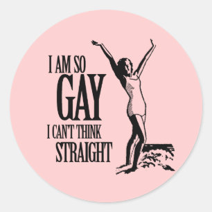Adesivo Eu Sou Tão Gay que Não Consigo Pensar Direito