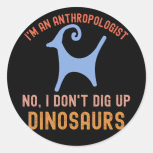 Adesivo Eu sou um antropólogo. Não, eu não desenterro dino