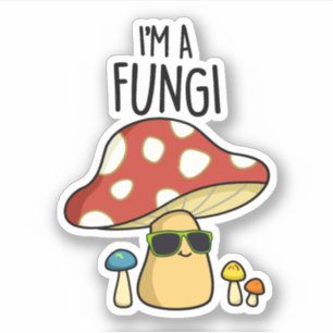 Adesivo Eu sou um Engraçado Engraçado Mushroom Pun