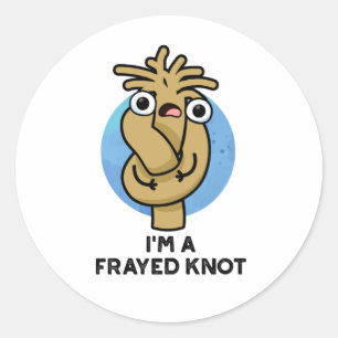 Adesivo Eu sou um "Frayed Knot Funny Rope Pun"