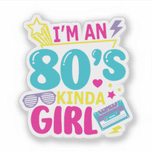 Adesivo Eu Sou uma Garota dos Anos 80 Estilo Retrô