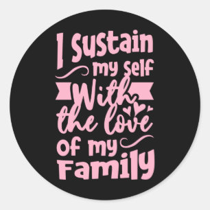 Adesivo Eu sustento o meu eu com o amor da minha família