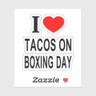 ADESIVO EU ❤️ TACOS NO DIA DE BOXE EU AMO TACOS NA CAIXA D