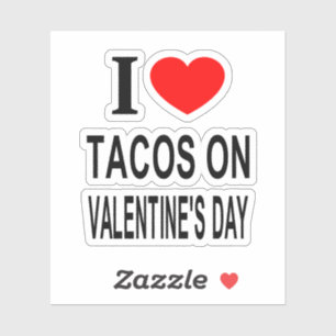 Adesivo Eu ❤️ TACOS NO DIA DOS NAMORADOS EU AMO TACOS O Vi