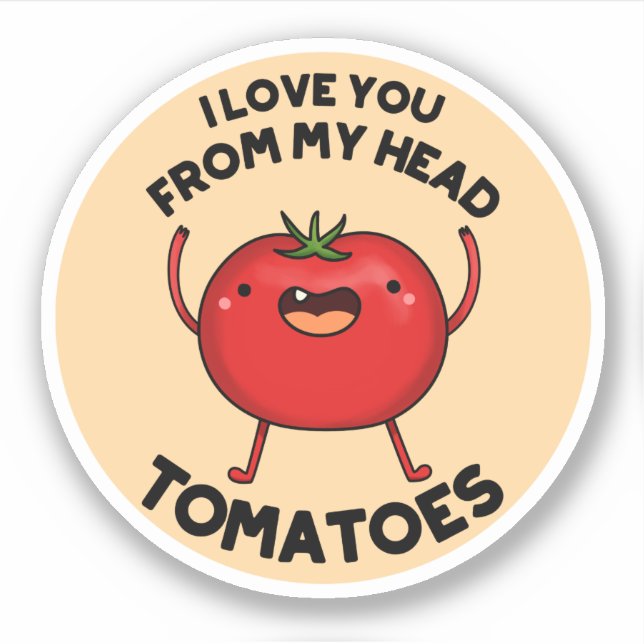 Adesivo Eu Te Amo De Minha Cabeça Tomates Engraçado Tomate (Frente)