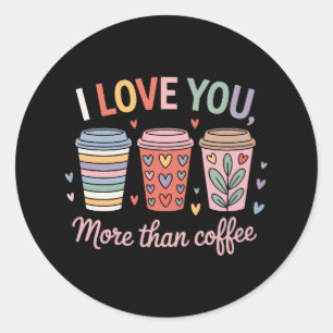 Adesivo Eu Te Amo Mais Que Café