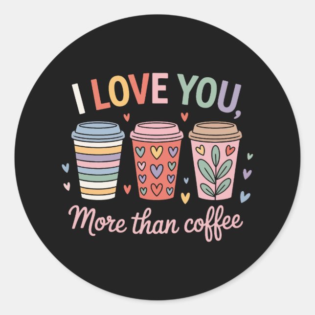 Adesivo Eu Te Amo Mais Que Café (Frente)