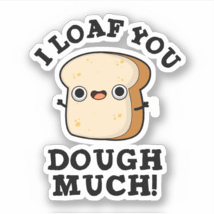 Adesivo Eu Te Pão Muito Engraçado Pão De Pão