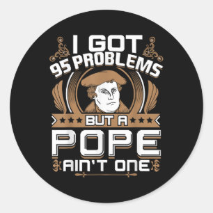 Adesivo Eu Tenho 95 Problemas Mas Um Papa Um Protestante
