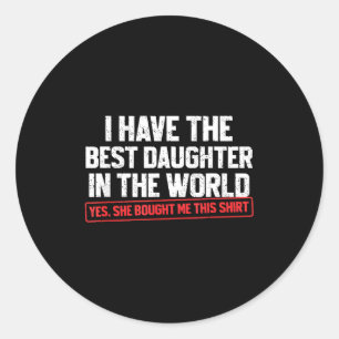Adesivo Eu Tenho A Melhor Filha Do Mundo Pai Divertido